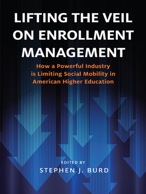 cover image of Lifting the Veil on Enrollment Management